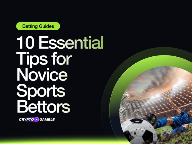 10 Essential Tips for Novice Sports Bettors: Start Winning Today