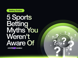 5 Sports Betting Myths You Weren't Aware Of